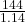 \frac{144}{1.14}