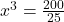 x^3 = \frac{200}{25}