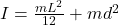 I = \frac{mL^{2}}{12}+ md^{2}