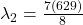\lambda_2 = \frac{7(629)}{8}
