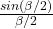 \frac{sin(\beta/2)}{\beta/2}