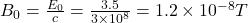 B_0 = \frac{E_0}{c} = \frac{3.5}{3\times10^8}=1.2 \times 10^{-8}T