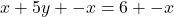 x+5y+-x=6+-x