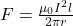F = \frac{\mu_0 I^2 l}{2\pi r}