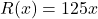 R(x)=125x
