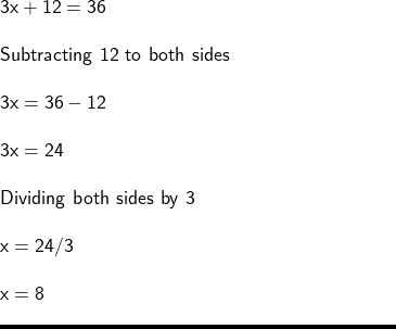 \sf 3x+12 = 36\\\\Subtracting \ 12 \ to \ both \ sides\\\\3x=36-12\\\\3x = 24\\\\Dividing \ both \ sides \ by \ 3\\\\x = 24/3\\\\x = 8\\\\\rule[225]{225}{2}