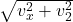 \sqrt{v_x^2 +v_2^2 }
