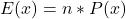 E(x) = n * P(x)