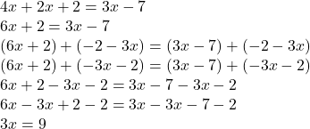 4x+2x+2=3x-7\\6x+2=3x-7\\(6x+2)+(-2-3x)=(3x-7)+(-2-3x)\\(6x+2)+(-3x-2)=(3x-7)+(-3x-2)\\6x+2-3x-2=3x-7-3x-2\\6x-3x+2-2=3x-3x-7-2\\3x=9\\