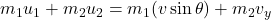 m_{1}u_{1}+m_{2}u_{2}=m_{1}(v\sin\theta)+m_{2}v_{y}