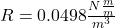R  = 0.0498 \frac{ N \frac{m}{m} }{m^3}