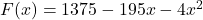 F(x) = 1375 -195x -4x^2