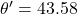 \theta' = 43.58\°