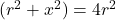 (r^2+x^2) = 4r^2