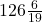 126\frac{6}{19} \\