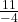 \frac{11}{-4}
