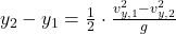 y_{2}-y_{1} = \frac{1}{2}\cdot \frac{v_{y,1}^{2}-v_{y,2}^{2}}{g}