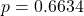 p = 0.6634