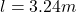 l=3.24m