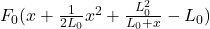 F_0(x+\frac{1}{2L_0}x^2+\frac{L^2_0}{L_0+x}-L_0)
