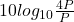10log_{10} \frac{4P}{P}