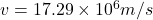 v=17.29\times 10^6 m/s