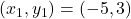 (x_1,y_1) = (-5,3)