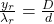\frac{y_r}{\lambda_r}  =  \frac{D}{d}