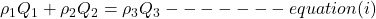 \rho_1Q_1 + \rho_2Q_2 = \rho_3Q_3 -------equation (i)