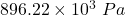 Rendered by QuickLaTeX.com 896.22\times 10^3 \ Pa
