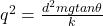 q^2 = \frac{d^2 mg tan \theta}{k}
