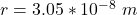 Rendered by QuickLaTeX.com r = 3.05*10^{-8} \ m