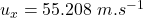 u_x=55.208\ m.s^{-1}