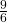 \frac{9}{6}