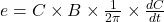 e=C \times B\times \frac{1}{2\pi }\times \frac{dC}{dt}