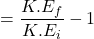 =\dfrac{K.E_{f}}{K.E_{i}}-1