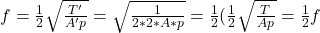 f= \frac{1}{2} \sqrt{\frac{T'}{A'p} } = \sqrt{\frac{1}{2* 2* A* p} } = \frac{1}{2} (\frac{1}{2} \sqrt{\frac{T}{Ap} } = \frac{1}{2} f