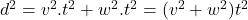 d^2=v^2.t^2+w^2.t^2=(v^2+w^2)t^2