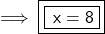 \implies {\blue {\boxed {\boxed {\purple {\sf { \: x = ±8}}}}}}