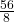 \frac{56}{8}