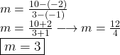  \large{m =  \frac{10 - ( - 2)}{3 - ( -1)} } \\  \large{m =  \frac{10 + 2}{3 + 1}  \longrightarrow m =  \frac{12}{4} } \\  \large  \boxed{\purple{m = 3}}