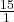 \frac{15}{1}