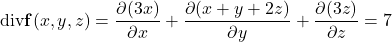 \mathrm{div}\mathbf f(x,y,z)=\dfrac{\partial(3x)}{\partial x}+\dfrac{\partial(x+y+2z)}{\partial y}+\dfrac{\partial(3z)}{\partial z}=7