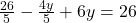  \frac{26}{5}  -   \frac{4y}{5}  + 6y = 26