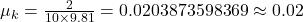 \mu_k=\frac {2}{10\times 9.81}=0.0203873598369\approx 0.02