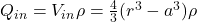 Q_{in}=V_{in}\rho=\frac{4}{3}(r^3-a^3)\rho