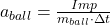 a_{ball}=\frac{Imp}{m_{ball}\cdot\Delta t}