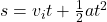 s = v_it + \frac{1}{2}at^2