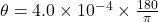 \theta = 4.0 \times 10^{-4} \times \frac{180}{\pi}