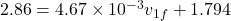 2.86 = 4.67\times 10^{-3} v_{1f} + 1.794